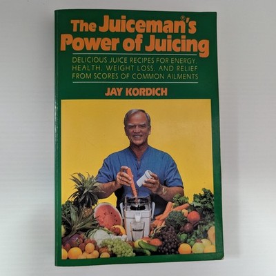 Juiceman's Power of Juicing by Jay Kordich Paperback 1992 Juice Recipes Health