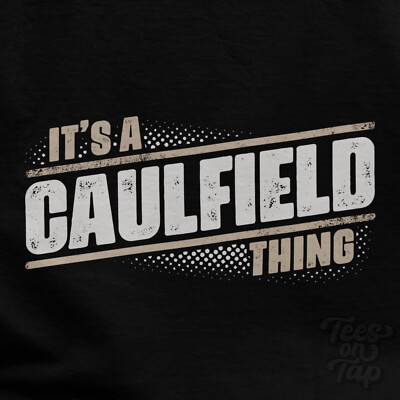 IT'S A CAULFIELD THING T-SHIRT name surname funny family gift idea