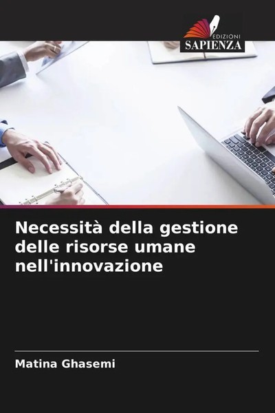 Necessità Della Gestione Delle Risorse Umane Nell'innovazione Ghasemi (U. A.)-image