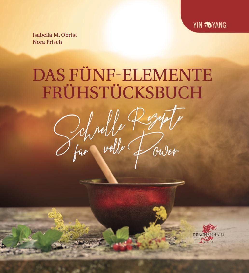 Das Fünf-Elemente Frühstücksbuch: Schnelle Rezepte für volle Power! (Yin-Yang) - Bild 2