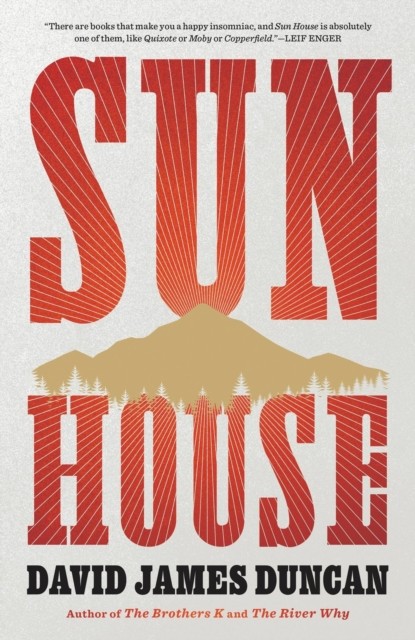 Sun House A Novel by David James Duncan (Hardback Book)