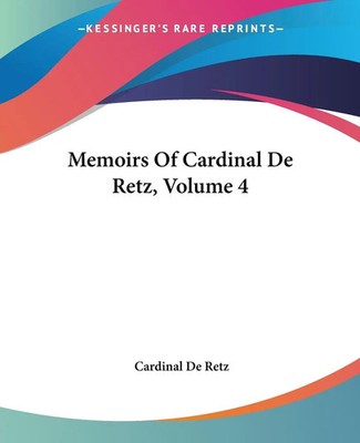 Cardinal de Retz | Memoirs Of Cardinal De Retz, Volume 4 | Taschenbuch (2004)
