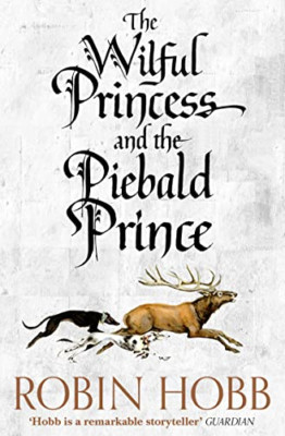 The Wilful Princess and the Piebald Prince - Paperback NEW Hobb, Robin 20/11/201