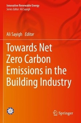 Towards Net Zero Carbon Emissions in the Building Industry - 9783031152207