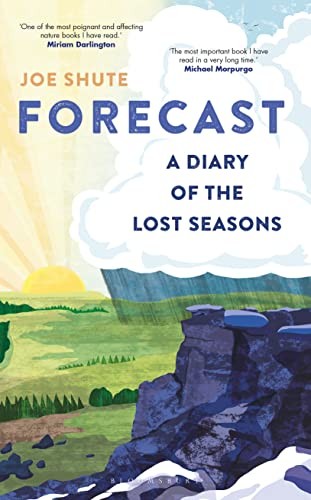 Forecast: A Diary of the Lost Seasons,Joe Shute