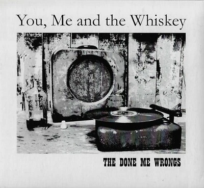 The Done Me Wrongs Du, Ich Und Der Whiskey - CD Country - Bild 1 von 2