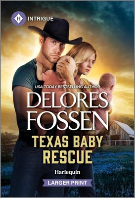 Texas Baby Rescue: A Harlequin Intrigue Cowboy Romance (Renegade Canyon, 3)