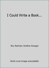 I Could Write a Book... by Roy Reiman; Kristine Krueger