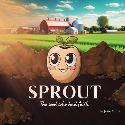 Sprout: The Seed Who Had Faith