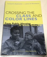 Crossing the Class and Color Lines: From Public Housing to White Suburbia by Ru,