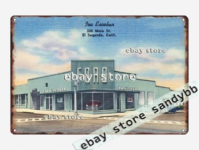 1930-45 Ira Escobar, 300 Main St., El Segundo, California tin sign