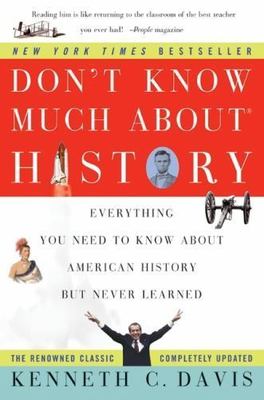 Don't Know Much About History: Everything You Need- 0060083824, paperback, Davis