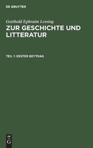 Gotthold Ephraim Lessing Erster Beytrag (Hardback)