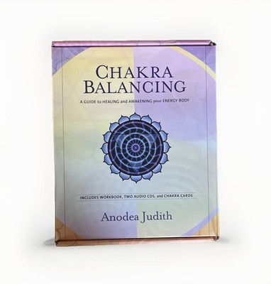 Chakra Balancing: A Guide to Healing and Awakening Your Energy Body by A. Judith