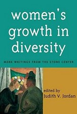 Women's Growth in Diversity: More Writings from the Stone Center by