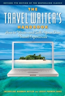 The Travel Writer's Handbook: How to Write, Butler, Jacqueline Harmon,Zobel, Lou