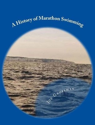 A History of Marathon Swimming by Joe Grossman (English) Paperback Book