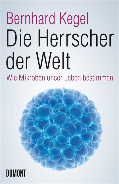 Bernhard Kegel / Die Herrscher Der Welt