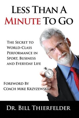 Less Than a Minute To Go: The Secret to World-Class Performance in Sport, Bu...