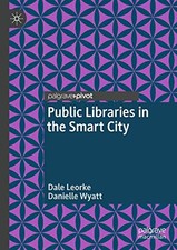 Public Libraries in the Smart City Dale Leork...