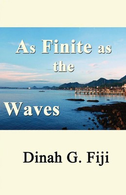 Dinah G. Fiji | As Finite as the Waves | Taschenbuch | Englisch (2015)