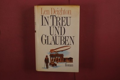 414264 Len Deighton IN TREU UND GLAUBEN Scherz Verlag Roman einer Berliner