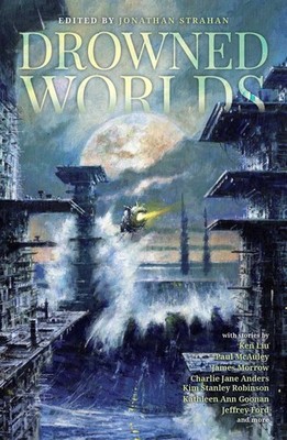 Drowned Worlds - paperback Robinson, Kim Stanley|Anders, Charlie Jane|Liu, K...