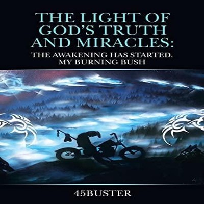 The Light of God's Truth and Miracles The Awakening Has Started.