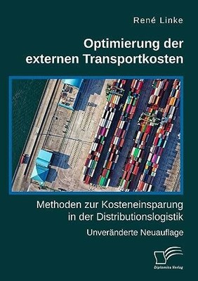 Optimierung der externen Transportkosten: Methoden zur Buch Diplomica Verlag