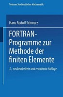 Fortran-Programme Zur Methode Der Finiten Elemente Hans-Rudolf Schwarz