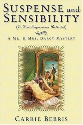 Suspense and Sensibility, Or First Impressions Revisited (A Mr. and Mrs. Darcy M