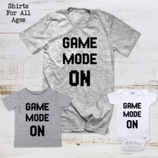 Game Mode On - Video Game design Shirt All Ages Men Baby Toddler Kids