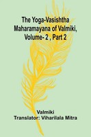The Yoga-Vasishtha Maharamayana Of Valmiki, Vol. 2 , Part 2 | Valmiki | Buch