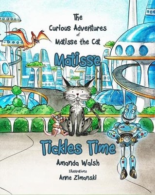 Matisse Tickles Time: 11 (The Curious..., Walsh, Amanda