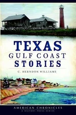 NEW The History Press Texas Gulf Coast Stories, TX 9781609490324 American Chroni