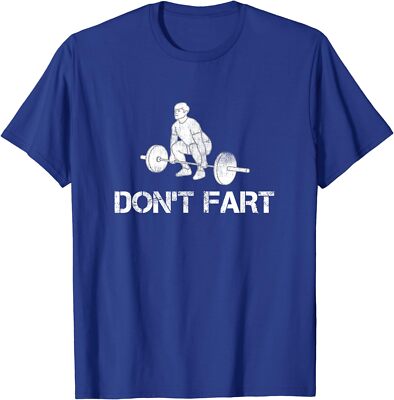 Don't Fart Funny Weight Lifting Gym Workout Fitness Unisex T-Shirt