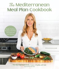 The Mediterranean Meal Plan Cookbook: Simple, Nutritious Recipes to Eat Well...