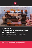 Sefoko Tlou Ramoshaba | A Vida E Desenvolvimento DOS Estudantes | Taschenbuch