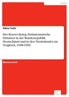 Der Kosovo-Krieg. Parlamentarische Debatten In Der Bundesrepublik Deutschland...