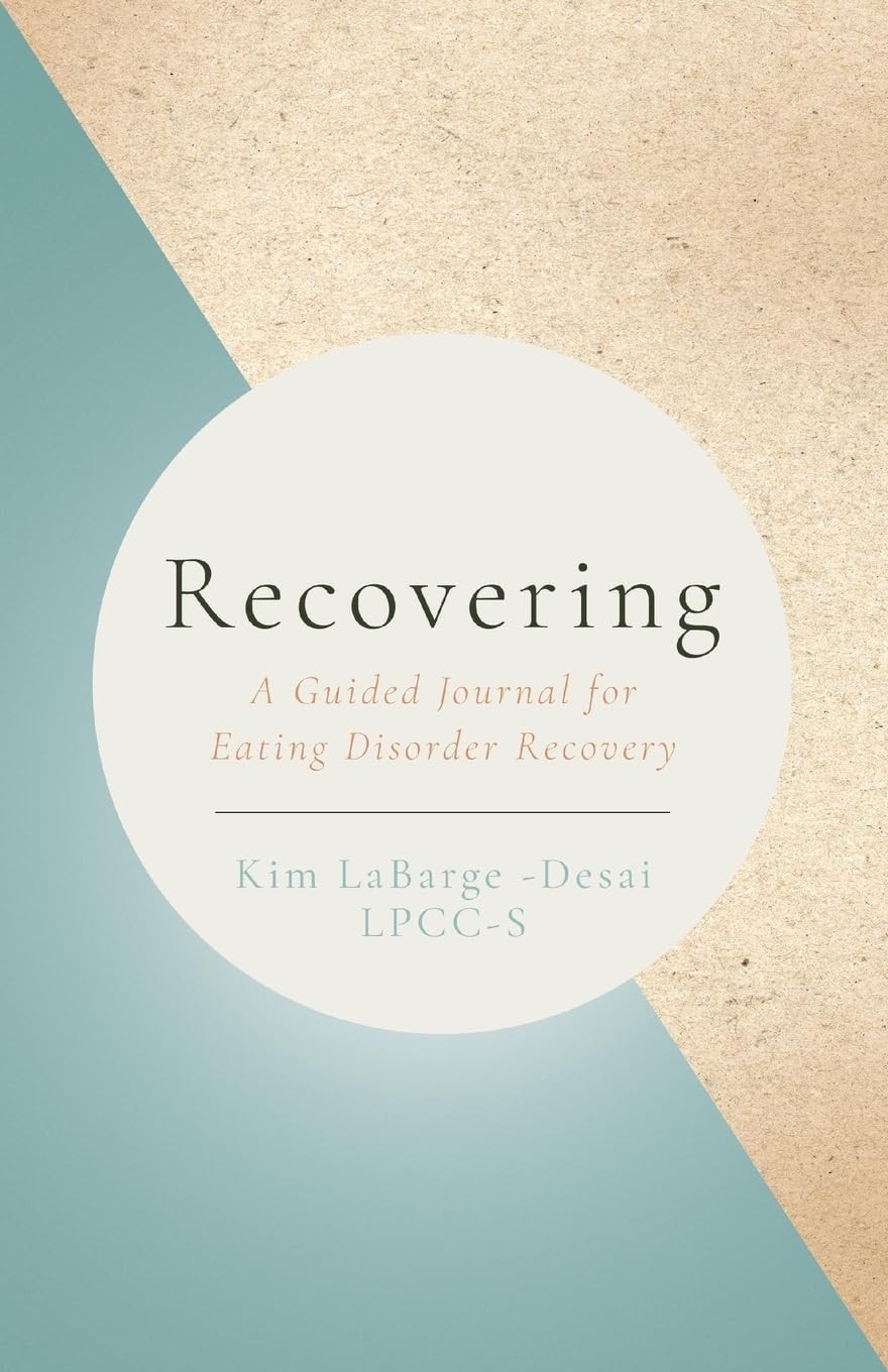 Recovering: A Guided Journal for Eating Disorder Recovery (2024)