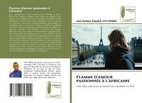 Flamme D'amour PassionnéE à L'africaine Joel Jackson Yannick Ayo Edima Buch 2024