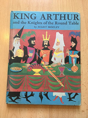 King Arthur and the Knights of the Round Table Hardcover Book Juliet Mozley