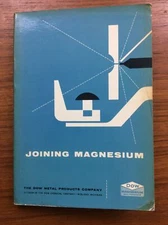 Vintage 1961 Welding Manual JOINING MAGNESIUM Dow Chemical Company ARC