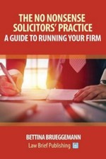 The No Nonsense Solicitors' Practice: A Guide To Running Your Firm, Like New ...