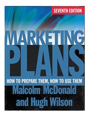 Marketing Plans: How to Prepare Them, How to Use Them by Wilson, Hugh 0470669977