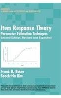 ITEM RESPONSE THEORY: PARAMETER ESTIMATION TECHNIQUES By Frank B. Baker *VG+*