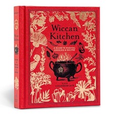 Wiccan Kitchen: A Guide to Magical Cooking & Recipes - A Cookbook by Lis...