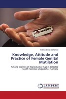 Fatima Ismail Mohamed | Knowledge, Attitude And Practice Of Female Genital...