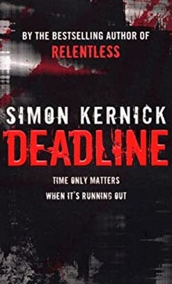 Deadline : Time Only Matters When It's Running Out Simon Kernick