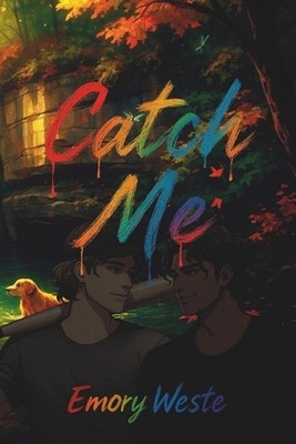 Catch Me by Emory Weste Paperback Book